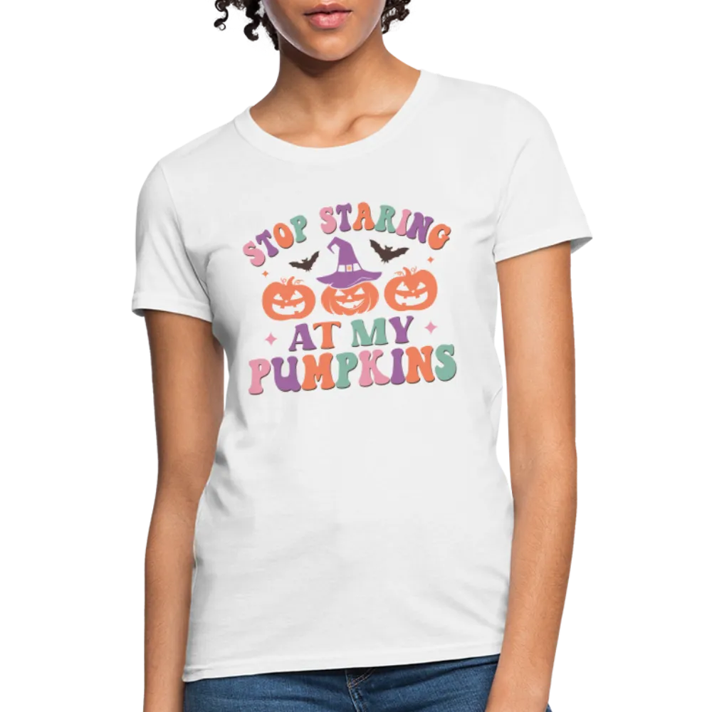 Stop Staring At My Pumpkins Women's Contoured T-Shirt