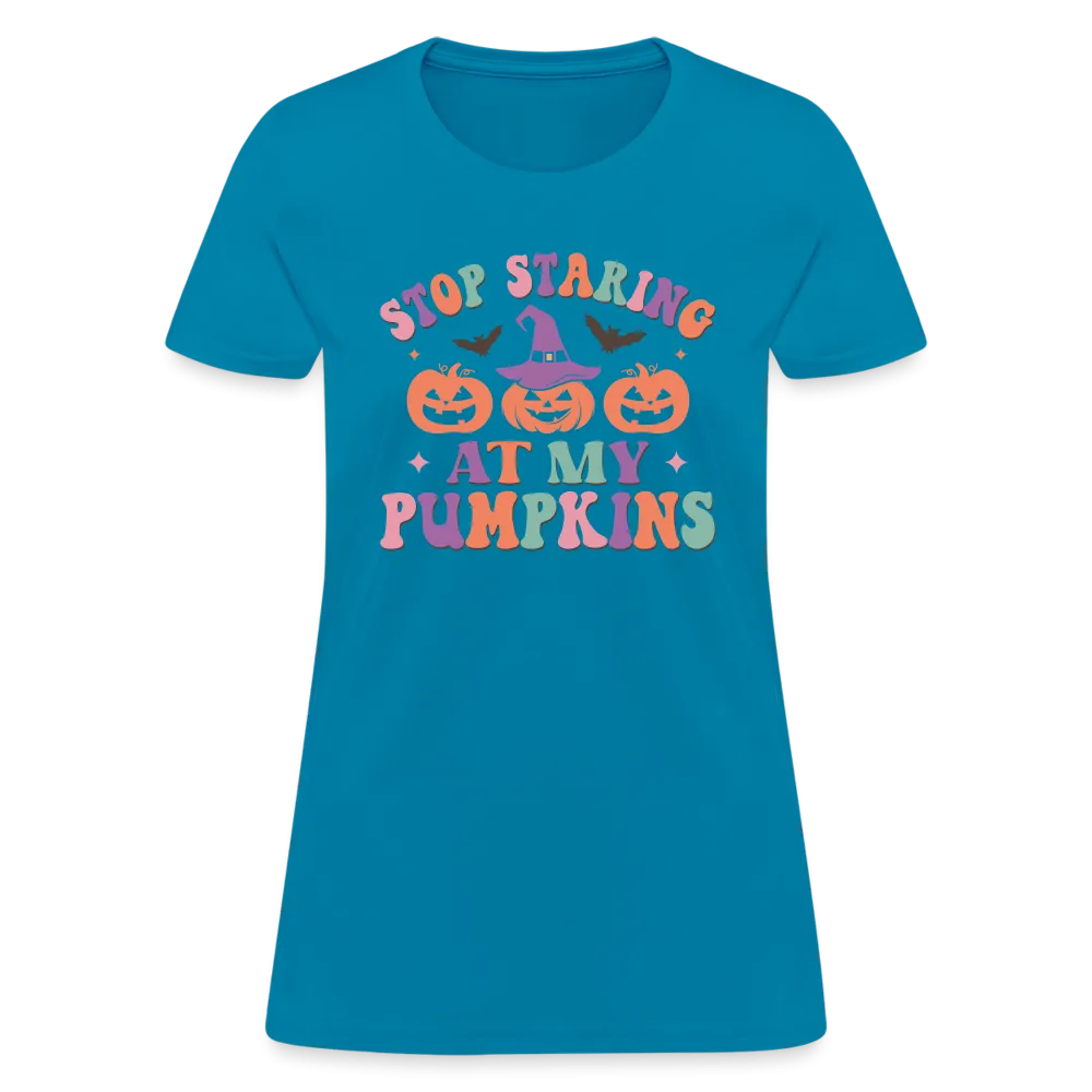 Stop Staring At My Pumpkins Women's Contoured T-Shirt