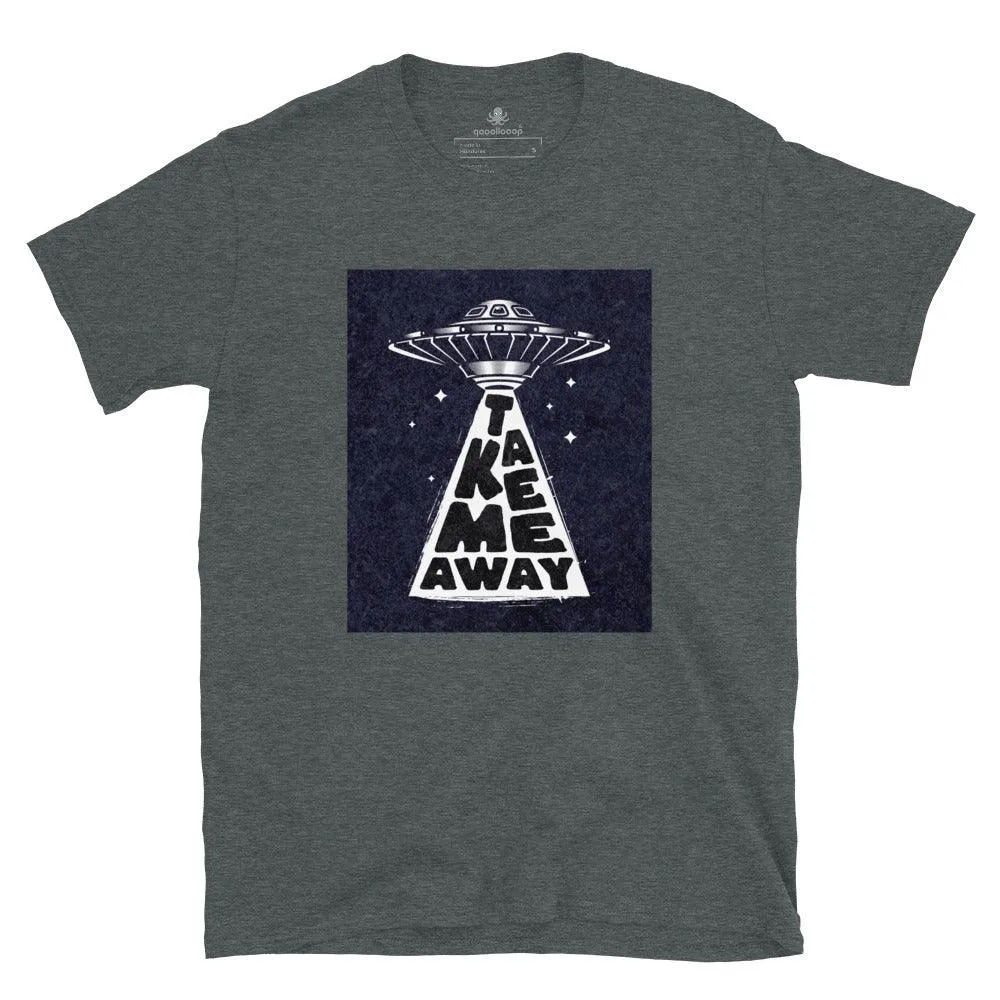 Take Me Away | Short-Sleeve Unisex Soft Style T-Shirt