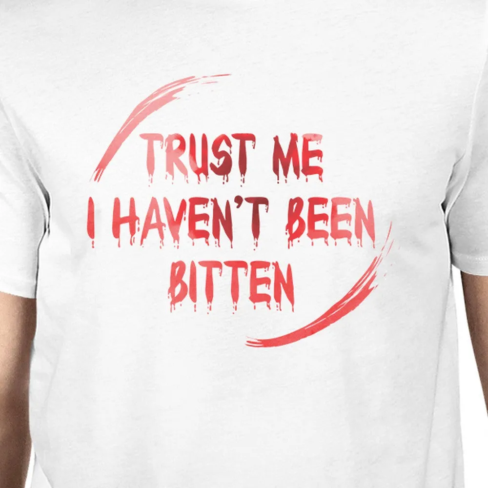 Trust Me I Haven't Been Bitten Blood Mens White Shirt