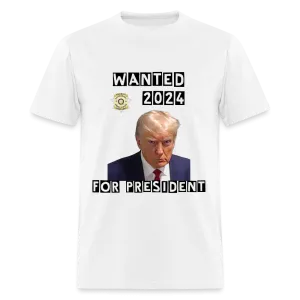 Wanted 2024 For President Trump T-Shirt (Mugshot Image)